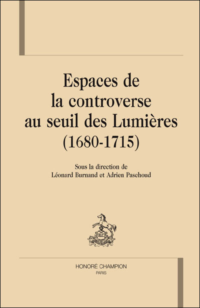 Espaces de la controverse au seuil des Lumières