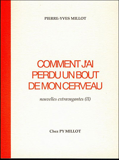 Comment j'ai perdu un bout de mon cerveau - Pierre-Yves Millot - broché