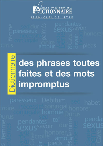 Dictionnaire des phrases toutes faites et des mots impromptus