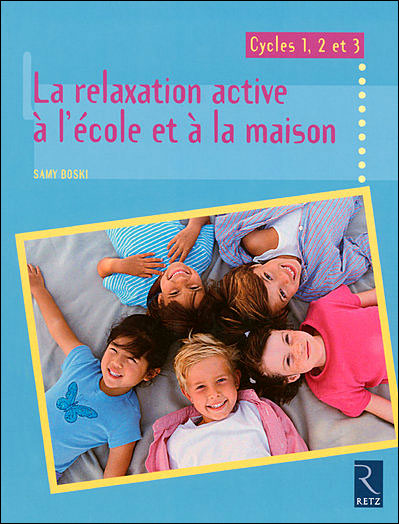 La relaxation active à l'école et à la maison