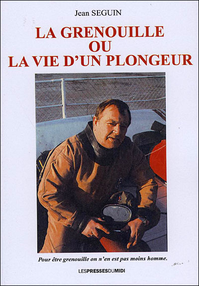 La grenouille ou la vie d un plongeur - Jean Seguin - broché