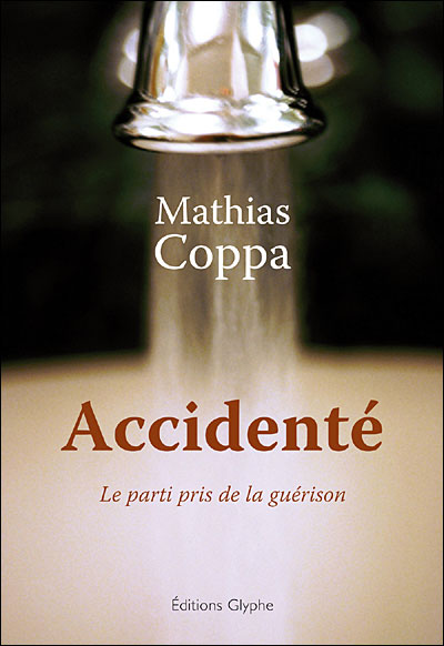 Accidenté – Le parti pris de la guérison