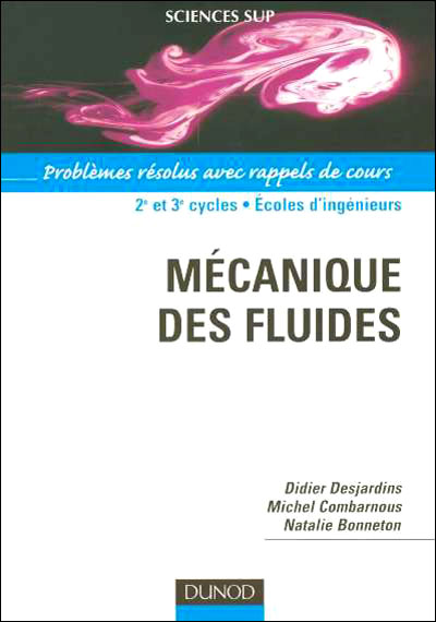 Mécanique des fluides - Problèmes résolus avec rappels de cours