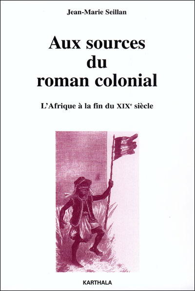 Aux sources du roman colonial, 1863-1914