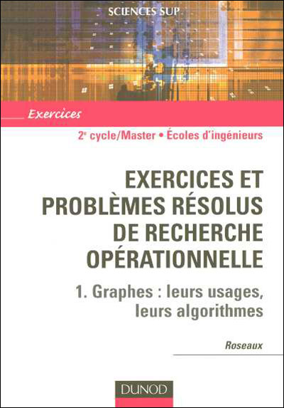 Exercices et problèmes résolus de recherche opérationnelle