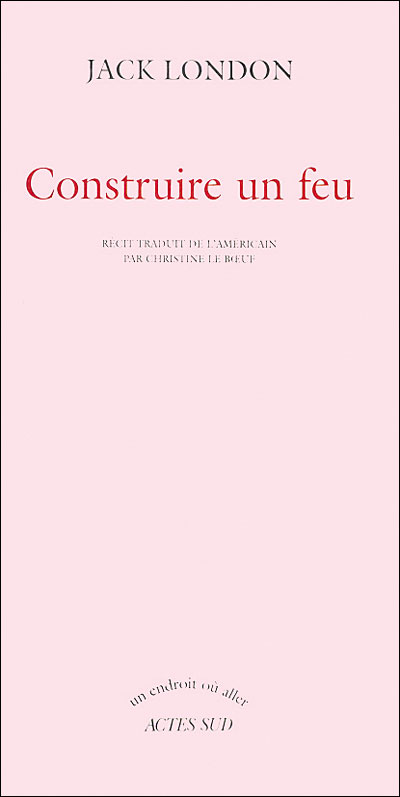 Construire un feu - Jack London - broché