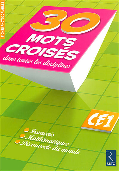 30 mots croisés dans toutes les disciplines CE1