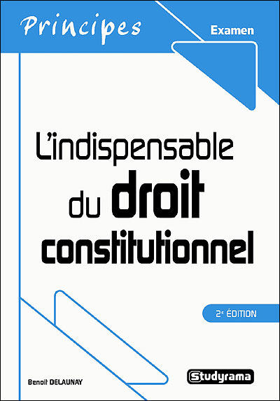 L'indispensable Du Droit Constitutionnel - Broché - Benoît Delaunay ...