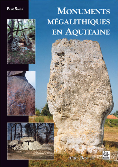 Monuments mégalithiques en Aquitaine - Nouvelles Editions Sutton