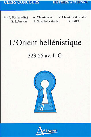 L'orient héllénistique - 323-55 av. j.c -  BASLEZ/CHANKOWSKI/GUERBER - broché