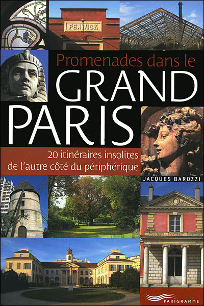 Promenades dans le Grand Paris - Jacques Barozzi - broché