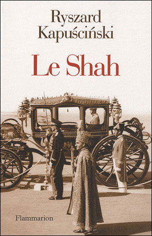 Le Shah - Ryszard Kapuscinski - broché