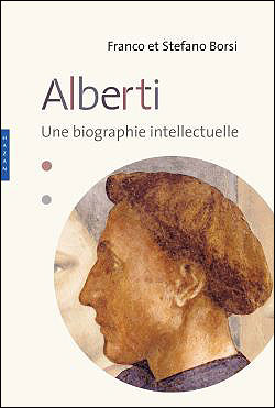 Léon Battista Alberti. Une biographie intellectuelle