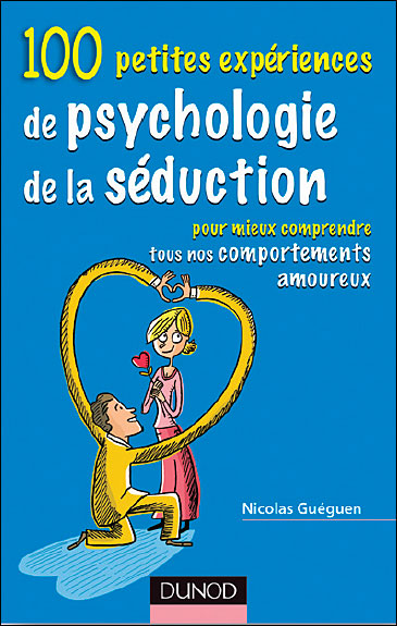 100 petites expériences de psychologie de la séduction - broché ...
