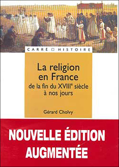 La religion en France - De la fin du XVIIIe siècle à nos jours