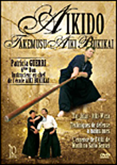 Aïkido - Takemusu aïki bukikai par Françoise Guerrieri