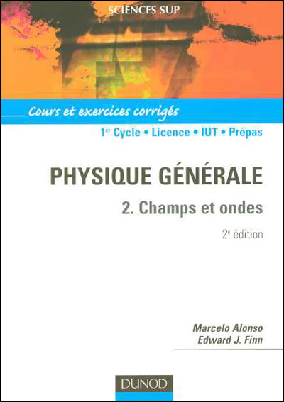 Physique générale - 2ème édition - Champs et ondes