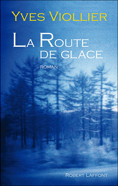 La route de glace - Yves Viollier - broché