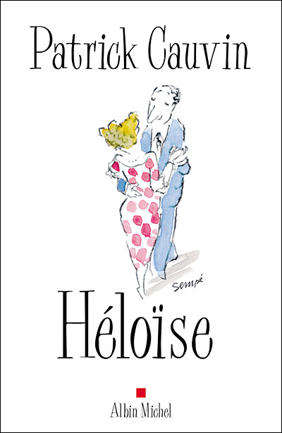 Héloïse - Patrick Cauvin - Albin Michel - broché - Théâtre