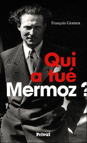 Qui a tue mermoz