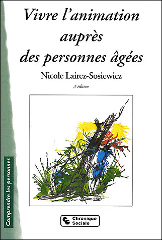 Vivre l'animation auprès des personnes âgées