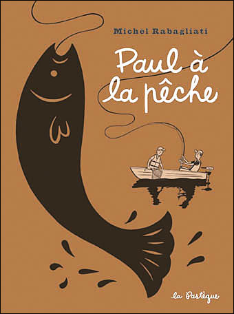 Paul à la pêche - Michel Rabagliati - broché