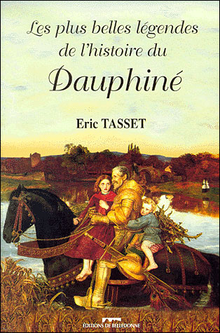 Les plus belles légendes de l'histoire du Dauphiné