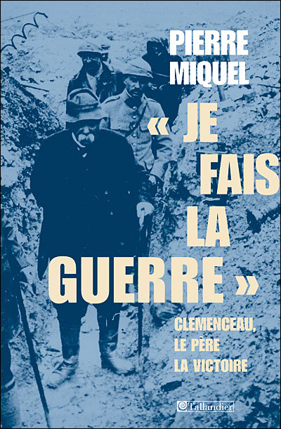 Je fais la guerre clemenceau le pere de la victoire