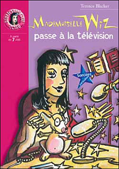 Mademoiselle wiz passe à la télévision - broché - Terence Blacker ...