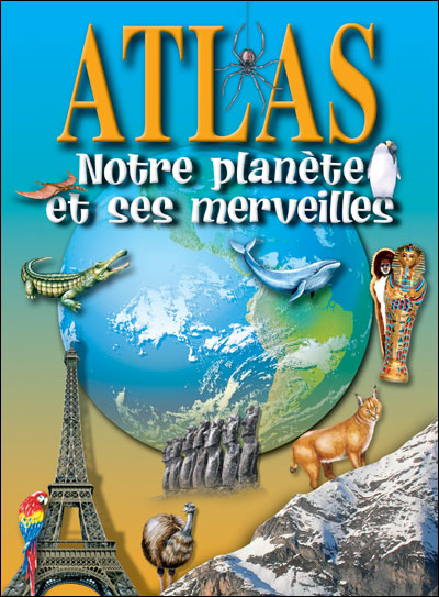 Notre planète et ses merveilles