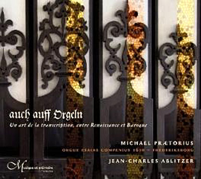 Auch auff Orgeln - Transcriptions de Motets & Danses