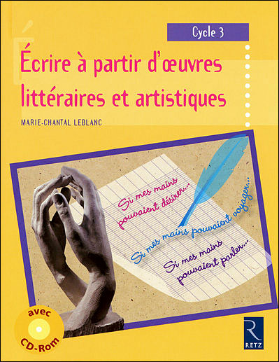 Ecrire au cycle 3 : à partir d'oeuvres littéraires et artistiques