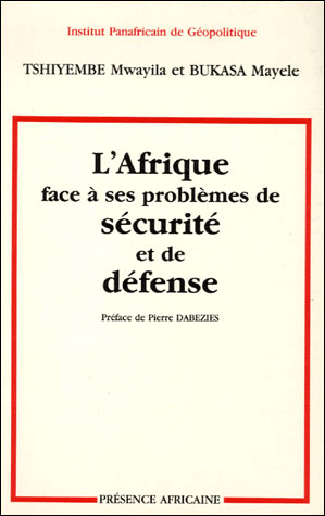 L'afrique face a ses probl.de securite et de defense - Mwayila Tshiyembe - broché