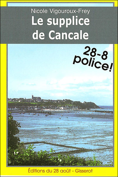 Le supplice de cancale - Nicole Vigouroux-Frey - broché