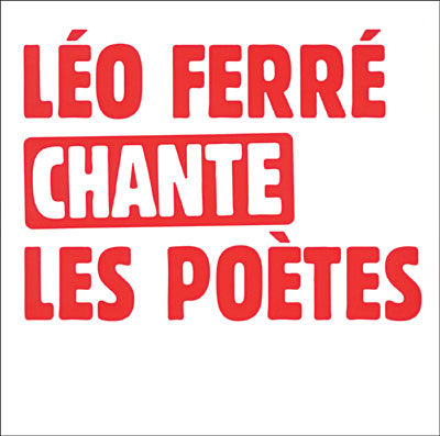 Léo Ferré chante les poètes