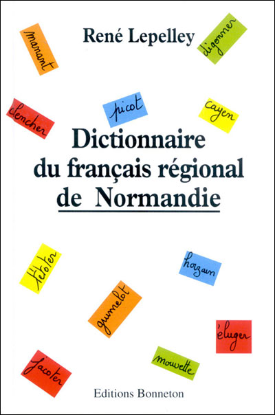 Dictionnaire du français régional de Normandie relié René Lepelley