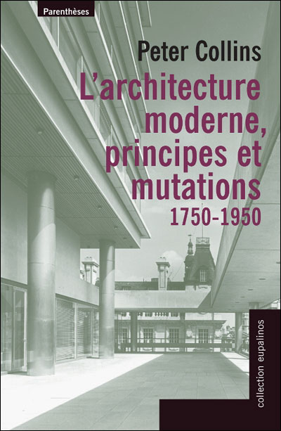 Architecture moderne - principes et mutations 1750-1950 - Peter Collins - broché