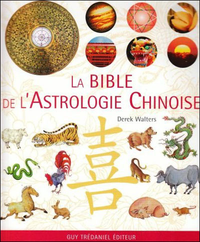 La Bible de l'astrologie chinoise