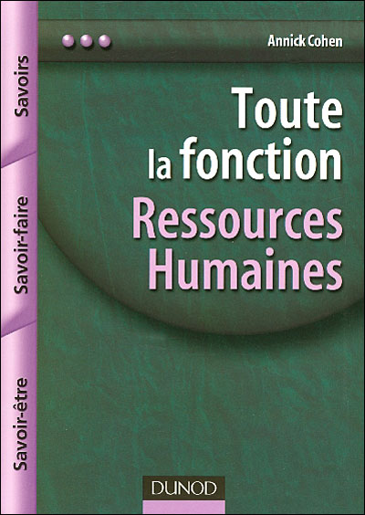 Toute la fonction Ressources Humaines - 3e éd. - Savoirs - Savoir-faire - Savoir-être