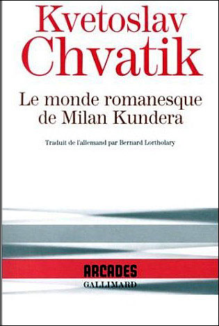 Monde romanesque de milan kundera