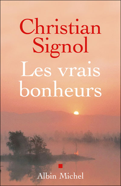 Les Vrais Bonheurs - Christian Signol - broché