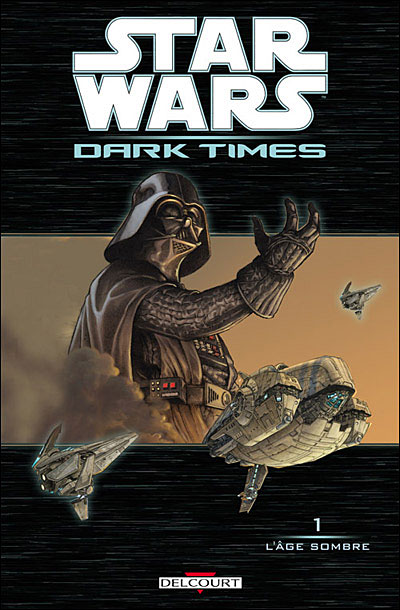 Star Wars - Dark times T01 - L'âge sombre