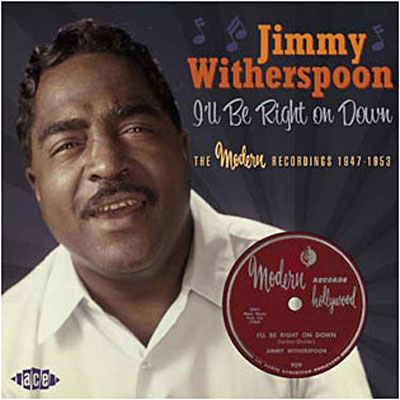 I'll be right on down - The modern recordings 1947 1953