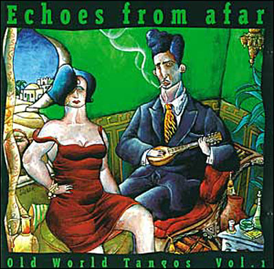 Echoes from afar - Old world tango volume 1