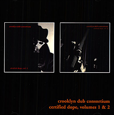 Certified dope volume 1 et 2 - Crooklyn Dub Consortium - CD album 