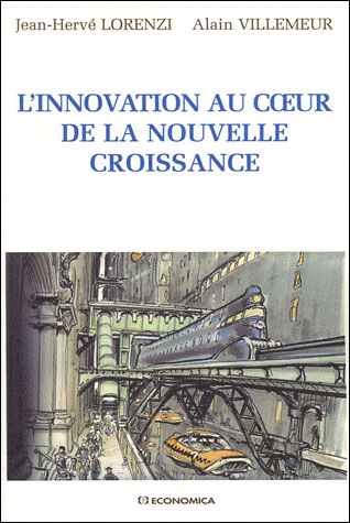 L'innovation au coeur de la nouvelle croissance - broché - Jean-Hervé Lorenzi, Alain Villemeur 