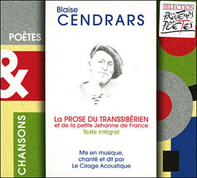 Blaise Cendrars - Prose du Transsibérien - Poètes et chansons