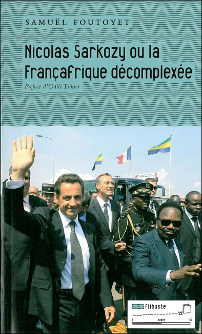 Sarkozy ou la Françafrique décomplexée
