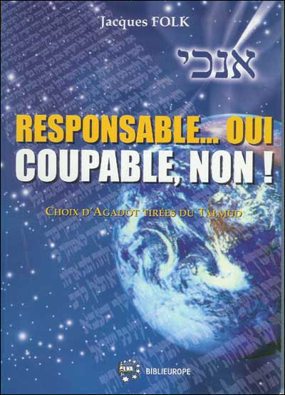 Responsable oui coupable non:choix d'agadot tirees du talmud