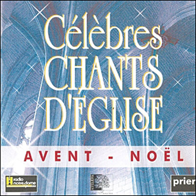 Célèbres chants d'église de l'Avent et Noël